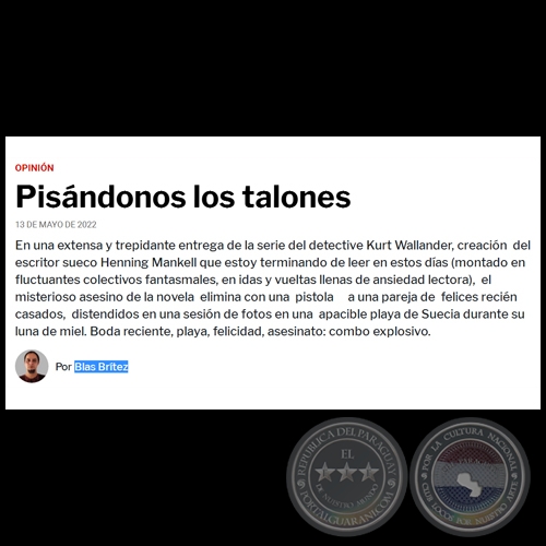 PISÁNDONOS LOS TALONES - Por BLAS BRÍTEZ - Viernes, 13 de Mayo de 2022